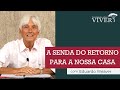 Visão de mundo holística   - A Senda do Retorno para  a nossa casa, por Eduardo Weaver