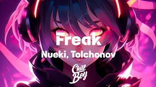 NUEKI, TOLCHONOV - FREAK [Chill Boy Promotion]