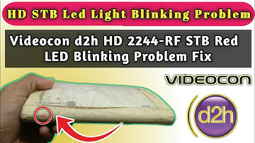 HD 2244 RF Videocon d2h Set Top Box Red LED Blinking Problem solve || Videocon d2h HD Stb Box Reapir