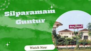 SHILPARAMAM GUNTUR | BEST TOURIST PLACE IN GUNTUR