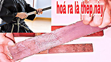 đã tìm được dòng thép cao cấp nhất cho thợ rèn dao Việt Nam