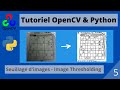 Tutoriel fr opencv python 5 seuillge dimages  image thresholding