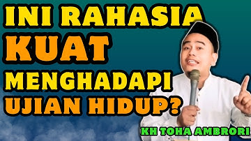 "Cara Kuat Menghadapi Ujian Hidup ✨ 2 Kunci Penting dari KH Toha Abrori"