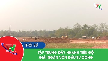 Tập trung đẩy nhanh tiến độ giải ngân vốn đầu tư công