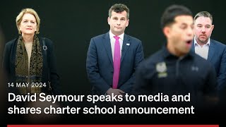 David Seymour charter school announcement | 14 May 2024 | RNZ