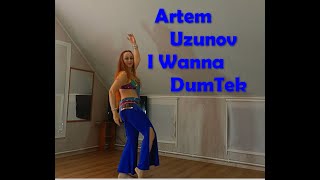 Танец живота (Belly dance). Artem Uzunov - I Wanna Dum Tek.