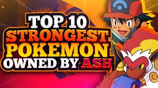 Top 10 Strongest Pokemon Owned by Ash W/@Zactoshi