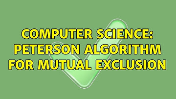 Computer Science: Peterson algorithm for mutual exclusion