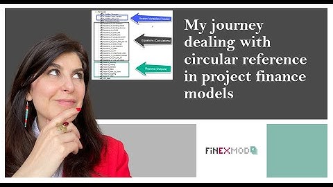 My Journey Dealing with Circular Reference in Project Finance Models
