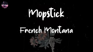 French Montana, Kodak Black - Mopstick (Lyric Video)