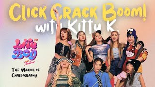 Click Crack Boom! with Kitty K EP.05 | 4EVE - Life Boy (พูดไปก็ไลฟ์บอย) | The Making of Choreography