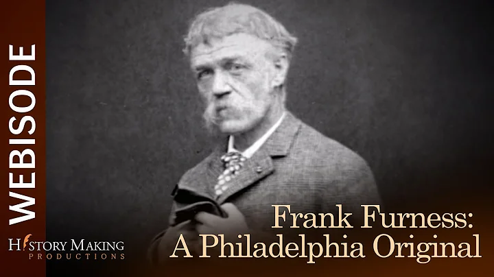 Frank Furness: A Philadelphia Original