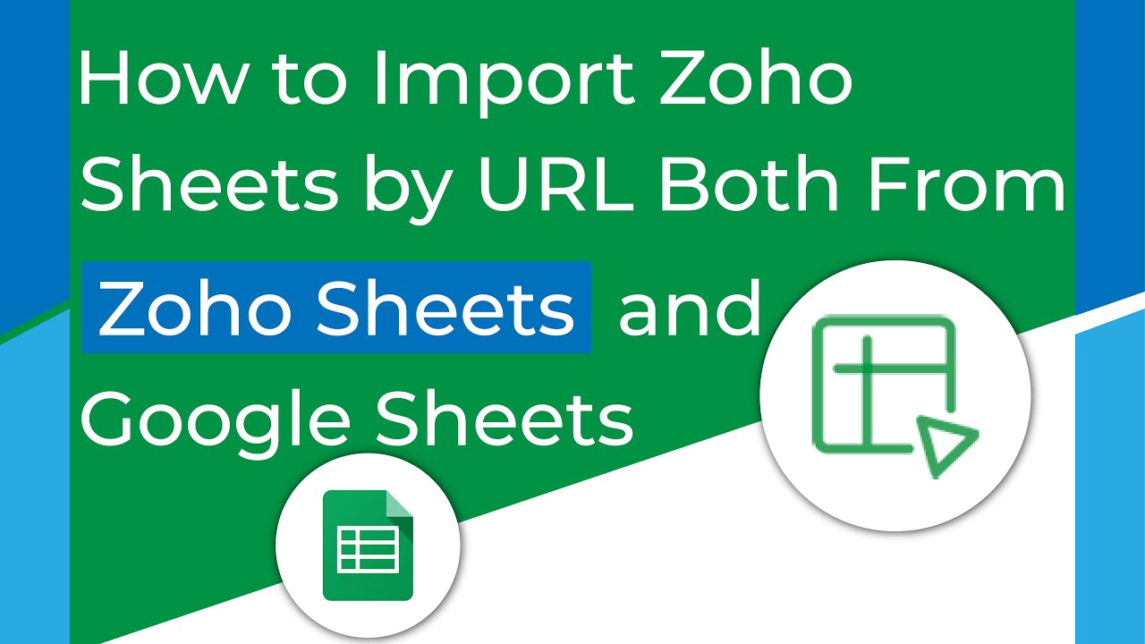 How to Import Zoho Sheets By URL Both From Zoho Sheets and Google