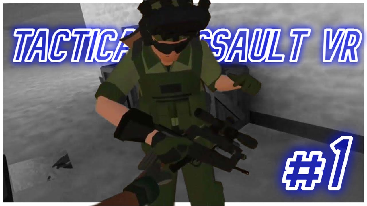 CasTac Plays TACTICAL ASSAULT: VR [ Part 1 ] - YouTube