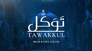 Tawakkul - Imam Rasul Suluki