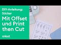Sticker erstellen mit Print then Cut und Offset