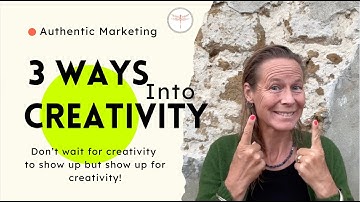 3 Ways to Unlock Creative Flow for Authentic Marketing & Content Creation