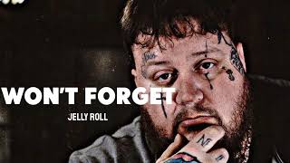 Jelly Roll- "Won't Forget" (Song)