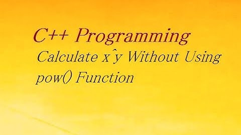 C++ Program To Calculate x^y Without Using pow() Function