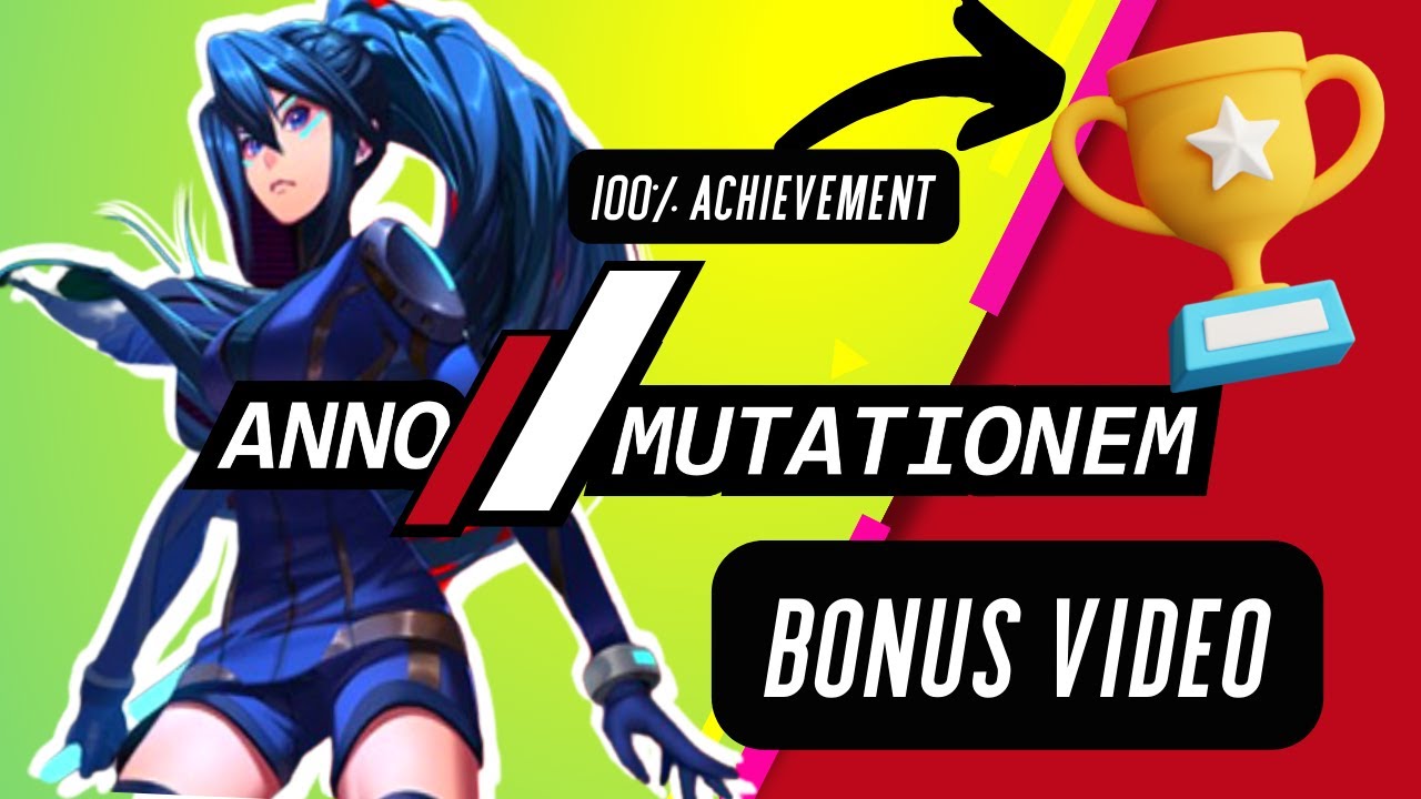 Anno Mutationem | I Unlocked 100% Achievements
