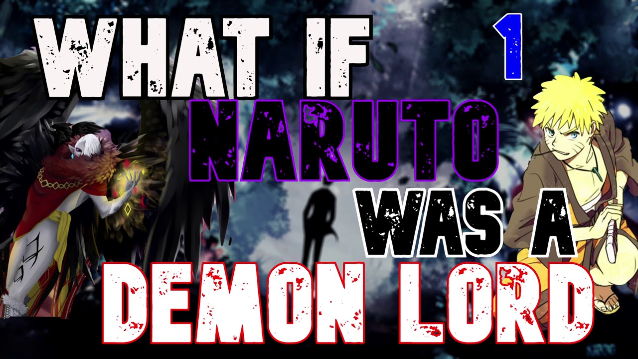 What-If Naruto Was A Demon Lord? Part-1