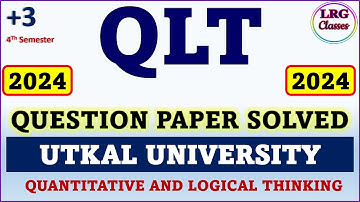 Utkal University QLT Question Paper 2024  🥰| Quantitative and Logical Thinking #QLT
