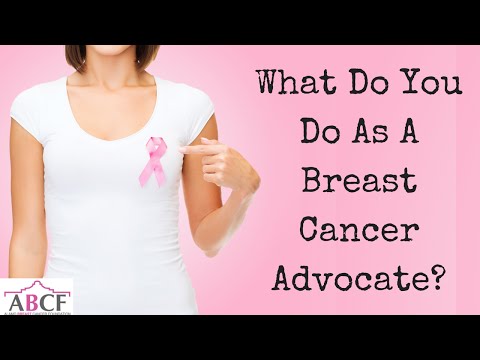 What Do You Do As A Breast Cancer Advocate?