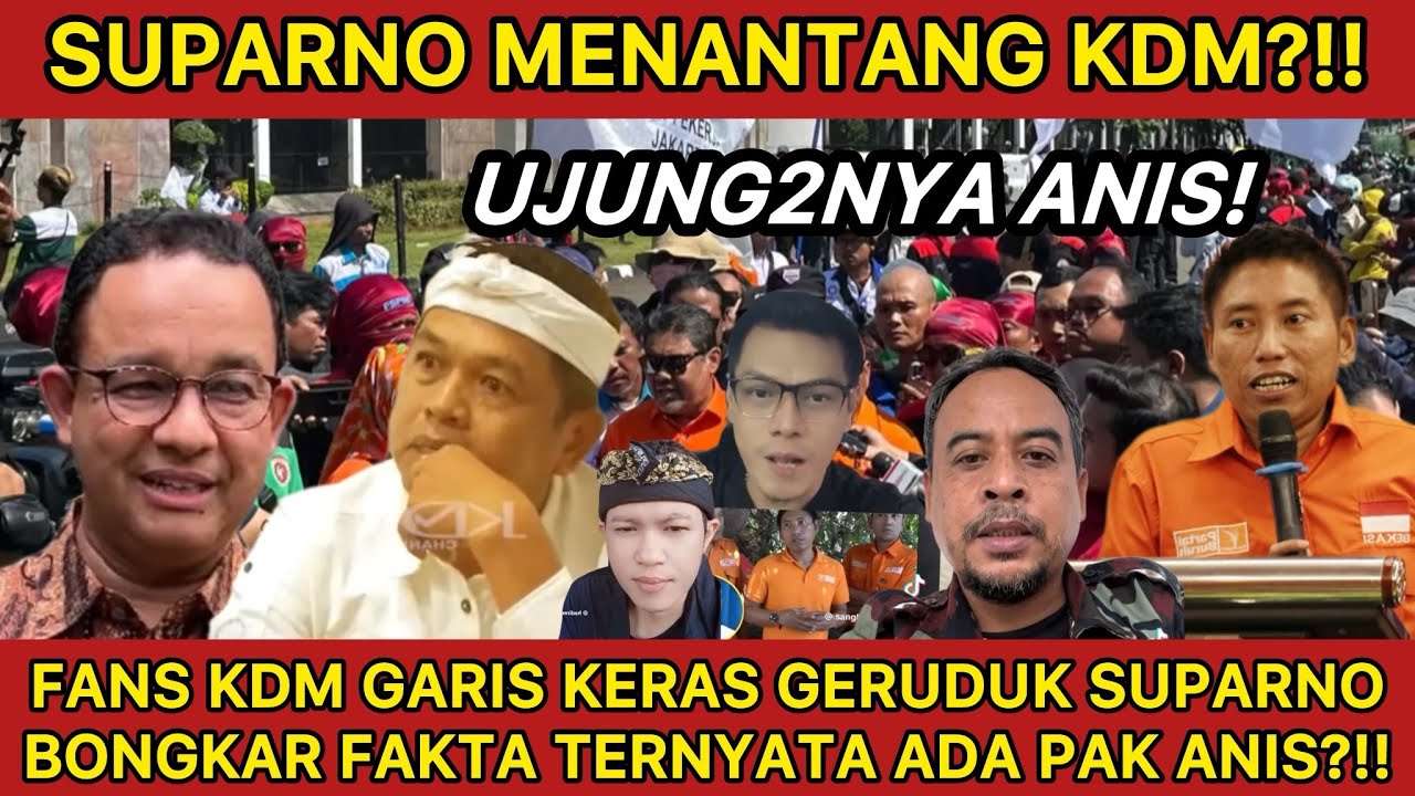 FANS KDM GARIS KERAS GERUDUK SUPARNO‼️UJUNG2NYA ANIS BASWEDAN? SAID IQBAL MULAI TERBONGKAR?!