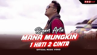 Riyan Arta - Mana Mungkin 1 Hati 2 Cinta