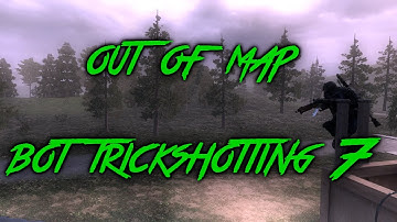 Out of Map Bot Trickshotting 7