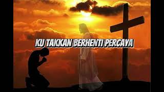 Tak Berhenti Percaya - GREZIA Ephiphania 