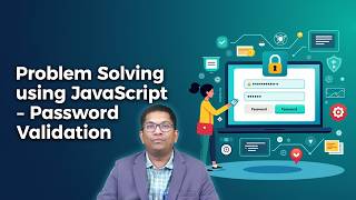 Problem Solving using JS password validation by Dr. A Krishna Chaithanya