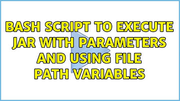 Bash script to execute jar with parameters and using file path variables