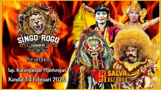 SINGO ROGO LIVE lap. KARANGANYAR PLANTUNGAN KENDAL 14 FEBRUARI 2026