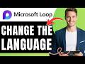 How to Change Microsoft Loop Language