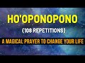 Hooponopono prayer  108 repetitions for deep healing  forgiveness  powerful mantra meditation