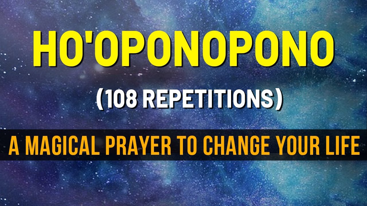 Hooponopono Prayer  108 Repetitions For Deep Healing  Forgiveness  Powerful Mantra Meditation