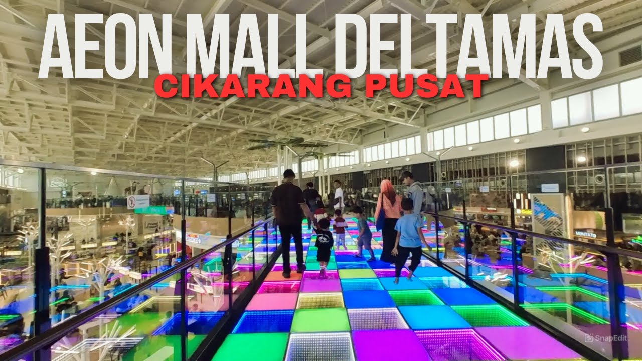 AEON MALL DELTAMAS : AEON MALL TERBESAR DI ASIA TENGGARA ADA DI CIKARANG, BEKASI, JAWA BARAT