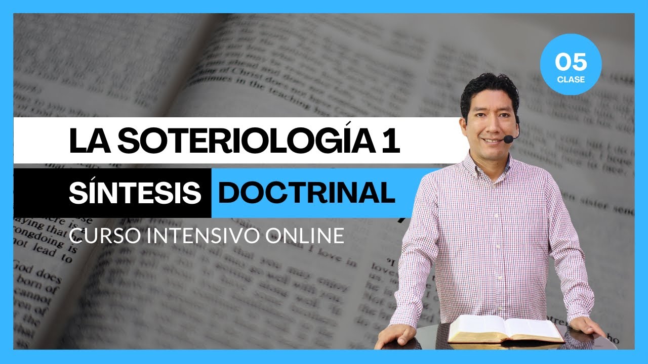 SÍNTESIS DOCTRINAL 06 | SOTERIOLOGÍA 1 | PASTOR JONATÁN