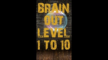 BRAIN OUT LEVEL 1 TO 10 / FIRST VIDEO