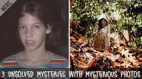 3 Unsolved Mysteries with Mysterious Photos