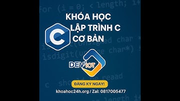 Lập trình C cơ bản Deviot - Bài 1. Các khái niệm cơ bản trong lập trình C