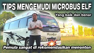 TIPS MENGEMUDI MOBIL MICROBUS ELF LONG UNTUK PEMULA LENGKAP | ISUZU ELF NKR 55 LWB