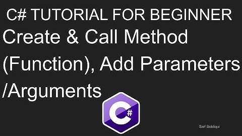 C# programming tutorial Beginners #3: Creating & call Method (Function), Add Parameters or Arguments