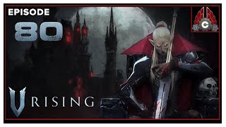CohhCarnage Plays V Rising Early Access (Server Save Wipe Restart) - Episode 80