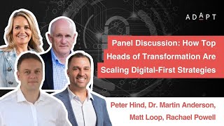 Panel Discussion How Top Heads of Transformation Are Scaling Digital First Strategies