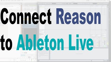 Connecting Reason to Ableton Live: Using ReWire to get sound into Live