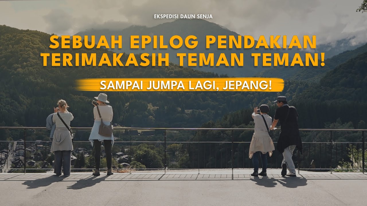 Sebuah Epilog: Ekspedisi Daun Senja. Sampai Jumpa Lagi, Jepang!