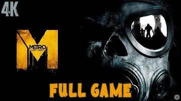 Metro: Last Light Redux - Full Game [4K 60FPS] - No Commentary
