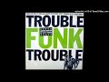 B2 trouble funk  lets get small